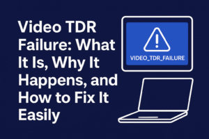 Video TDR Failure